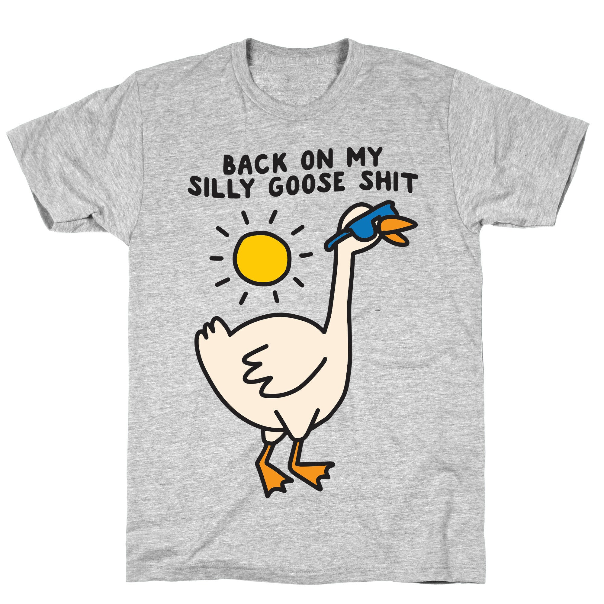 Back On My Silly Goose Shit T-Shirt
